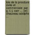 Lois De La Procdure Civile Et Commerciale: Par G.-L.-J. Carr ... [Et] Chauveau Adolphe ...