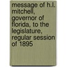 Message of H.L. Mitchell, Governor of Florida, to the Legislature, Regular Session of 1895 door Henry Laurens Mitchell