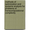 Methods of Optimization and Systems Analysis for Problems of Transcomputational Complexity door Ivan V. Sergienko