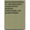 Personalcontrolling in internationalen Unternehmen Ansätze, Instrumente und Problemfelder door Florian Sünkel