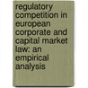 Regulatory Competition In European Corporate And Capital Market Law: An Empirical Analysis by Lars Hornuf