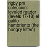 Rigby Pm Coleccion: Leveled Reader (levels 17-18) El Gatito Hambriento (the Hungry Kitten) door Authors Various