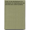 Study On The Development Of A Framework For Improving End-Use And End-User Control Systems door United Nations: Office for Disarmament Affairs