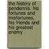 The History of Pendennis. His Fortunes and Misfortunes, His Friends and His Greatest Enemy