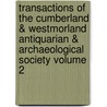 Transactions of the Cumberland & Westmorland Antiquarian & Archaeological Society Volume 2 door Cumberland And Westmorland Society