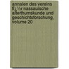 Annalen Des Vereins Fï¿½R Nassauische Alterthumskunde Und Geschichtsforschung, Volume 20 by Altertumskunde Und Geschichtsforschung