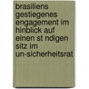 Brasiliens Gestiegenes Engagement Im Hinblick Auf Einen St Ndigen Sitz Im Un-Sicherheitsrat by Bj rn Richter