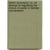 British Synonymy: Or, an Attempt at Regulating the Choice of Words in Familiar Conversation door Hester Lynch Piozzi