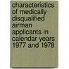 Characteristics of Medically Disqualified Airman Applicants in Calendar Years 1977 and 1978 by United States Government