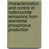Characterization and Control of Radionuclide Emissions from Elemental Phosphorus Production door United States Government
