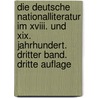 Die Deutsche Nationalliteratur Im Xviii. Und Xix. Jahrhundert. Dritter Band. Dritte Auflage door Karl Hillebrand