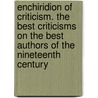 Enchiridion of Criticism. the Best Criticisms on the Best Authors of the Nineteenth Century door William Shepard Walsh