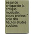 Essai de Critique de La Critique Musicale; Cours Profess L' Cole Des Hautes Etudes Sociales