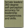 Female Leaders' 360-Degree Self-Perception Accuracy For Leadership Competencies And Skills. door Catherine C. Turkel