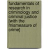 Fundamentals Of Research In Criminology And Criminal Justice [With The Mismeasure Of Crime] door Russell K. Schutt