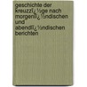 Geschichte Der Kreuzzï¿½Ge Nach Morgenlï¿½Ndischen Und Abendlï¿½Ndischen Berichten by Friedrich Wilken