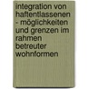 Integration von Haftentlassenen - Möglichkeiten und Grenzen im Rahmen betreuter Wohnformen door Franz Xaver Mayr