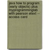 Java How to Program (Early Objects) Plus Myprogramminglab with Pearson Etext -- Access Card door Paul) Deitel