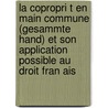 La Copropri T En Main Commune (Gesammte Hand) Et Son Application Possible Au Droit Fran Ais door Ricol Joseph