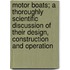 Motor Boats; A Thoroughly Scientific Discussion of Their Design, Construction and Operation