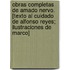 Obras Completas de Amado Nervo. [Texto Al Cuidado de Alfonso Reyes; Ilustraciones de Marco]