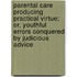 Parental Care Producing Practical Virtue; Or, Youthful Errors Conquered by Judicious Advice
