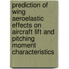 Prediction of Wing Aeroelastic Effects on Aircraft Lift and Pitching Moment Characteristics door United States Government