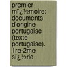 Premier Mï¿½Moire: Documents D'Origine Portugaise (Texte Portugaise). 1Re-2Me Sï¿½Rie door Joaquim Nabuco