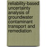 Reliability-Based Uncertainty Analysis of Groundwater Contaminant Transport and Remediation door United States Government