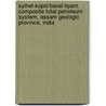 Sylhet-Kopili/Barail-Tipam Composite Total Petroleum System, Assam Geologic Province, India by United States Government