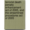 Terrorist Death Penalty Enhancement Act of 2005, and the Streamlined Procedures Act of 2005 door United States Congressional House