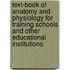 Text-Book of Anatomy and Physiology for Training Schools and Other Educational Institutions