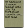 The Adventures of Marxco Flamingo in the Cave / Los Aventuras de Marco Flamenco En La Cueva door Sheila Jarkins