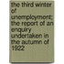 The Third Winter of Unemployment; The Report of an Enquiry Undertaken in the Autumn of 1922