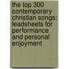 The Top 300 Contemporary Christian Songs: Leadsheets For Performance And Personal Enjoyment door David McDonald