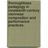 Thoroughbass Pedagogy In Nineteenth-Century Viennese Composition And Performance Practices. by David Chapman