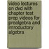 Video Lectures On Dvd With Chapter Test Prep Videos For Prealgebra And Introductory Algebra