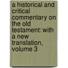 a Historical and Critical Commentary on the Old Testament: with a New Translation, Volume 3 by M.M. Kalisch