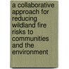 A Collaborative Approach for Reducing Wildland Fire Risks to Communities and the Environment door United States Government