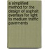 A Simplified Method for the Design of Asphalt Overlays for Light to Medium Traffic Pavements