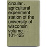 Circular . Agricultural Experiment Station of the University of Wisconsin Volume - - 101-125 door University Of Wisconsin Service