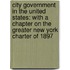 City Government in the United States: with a Chapter on the Greater New York Charter of 1897