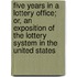 Five Years in a Lottery Office; Or, an Exposition of the Lottery System in the United States