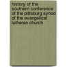 History of the Southern Conference of the Pittsburg Synod of the Evangelical Lutheran Church door William Frederick Ulery