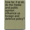 How Far, If At All, Do The Media And Public Opinion Influence Us Foreign And Defence Policy? door Carina Siegmund