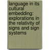 Language in Its Cultural Embedding: Explorations in the Relativity of Signs and Sign Systems door Harald Haarmann