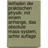 Leitfaden Der Praktischen Physik: Mit Einem Anhange, Das Absolute Mass-System, Achte Auflage door Friedrich Kohlrausch