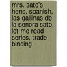Mrs. Sato's Hens, Spanish, Las Gallinas de La Senora Sato, Let Me Read Series, Trade Binding door Laura Min