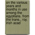 On the Various Years and Months in Use Among the Egyptians. from the Trans., Roy. Irish Acad