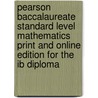 Pearson Baccalaureate Standard Level Mathematics Print And Online Edition For The Ib Diploma door Tim Garry